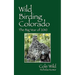 Wild Birding Colorado: The Big Year of 2010