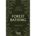 Forest Bathing: A Nature Book for Adults to Help You Find Good Mental Health
