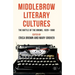 Middlebrow Literary Cultures: The Battle of the Brows, 1920-1960