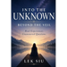 Into the Unknown Beyond the Veil: Real Experiences. Unanswered Questions.