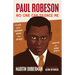 Paul Robeson: No One Can Silence Me: The Life of the Legendary Artist and Activist (Adapted for Young Adults)