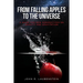 From Falling Apples to the Universe: A Guide for New Perspectives on Gravity and Gravitation