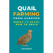 Quail Farming From Scratch: Where To Begin, How To Begin