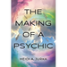 The Making of a Psychic