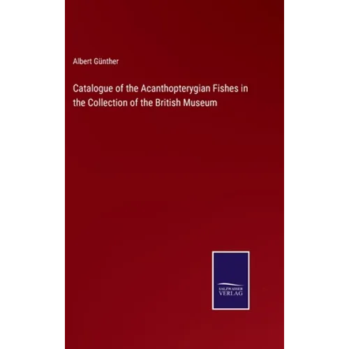 Catalogue of the Acanthopterygian Fishes in the Collection of the British Museum