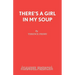There's a Girl in My Soup