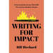 Writing for Impact: 8 Secrets from Science That Will Fire Up Your Readers' Brains