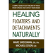 Healing Floaters and Detachments Naturally: A Simple Guide to Getting Rid of Those Pesky Specks That Affect Your Vision
