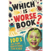 Which Is Worse Book: 100's Of Fun Questions For Kids