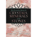 The Essential Guide to Crystals, Minerals and Stones