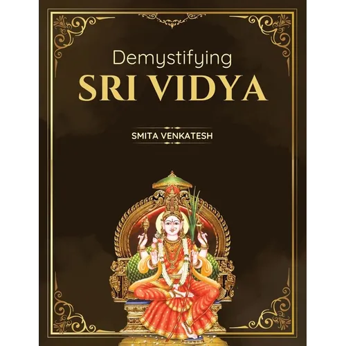 Demystifying Sri Vidya: Spiritual Awakening Simplified