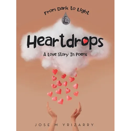 Heartdrops: A Love Story In Poems