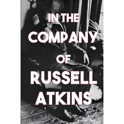 In the Company of Russell Atkins: A Celebration of Friends on his 90th Birthday