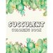 Succulent coloring book: A Perfect coloring book to gift someone!