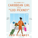 The Journey of a Caribbean Girl Called "God Pickney"