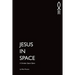 Jesus in Space: A Christian Space Opera