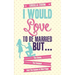 I Would Love to Be Married But...