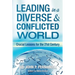 Leading in a Diverse & Conflicted World: Crucial Lessons for the 21st Century
