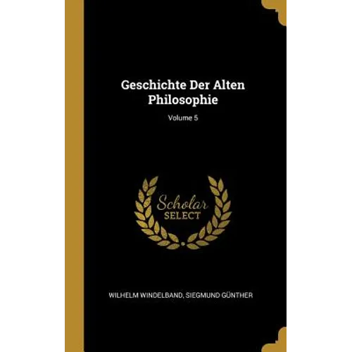 Geschichte Der Alten Philosophie; Volume 5