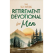 The 52-Week Retirement Devotional for Men: 5-Minute Devotions To Discover New Purpose, Strengthen Your Legacy, and Walk Confidently with God in This N