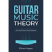 Guitar Music Theory: Tips and Tricks to Guitar Mastery