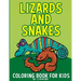 Lizards and Snakes: Coloring Book For Kids