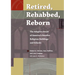 Retired, Rehabbed, Reborn: The Adaptive Reuse of America's Derelict Religious Buildings and Schools