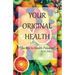 Your Original Health: The Key to Health Freedom