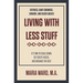 Living With Less Stuff: It's Time to Scale Down, Get Rid of Excess, and Organize the Rest