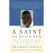 A Saint on Death Row: How a Forgotten Child Became a Man and Changed a World