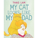 My Cat Looks Like My Dad