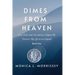 Dimes From Heaven: How Coins and Coincidences Helped Me Discover My Life as an Empath