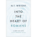 Into the Heart of Romans: A Deep Dive Into Paul's Greatest Letter