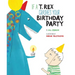 If a T. Rex Crashes Your Birthday Party