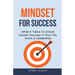 Mindset For Success: What It Takes To Unlock Greater Success in Your Life, Work, & Leadership
