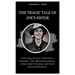 The Tragic Tale of Jfk's Sister: A Riveting Account of Rosemary Kennedy's Life, Mental Retardation, Unsuccessful Lobotomy and Cruel Institutionalizati