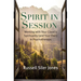 Spirit in Session: Working with Your Client's Spirituality (and Your Own) in Psychotherapy