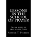Lessons in the school of prayer