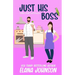 Just His Boss: A Sweet Romantic Comedy