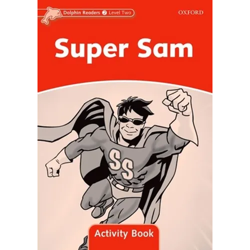 Dolphin Readers: Level 2: 425-Word Vocabularysuper Sam Activity Book