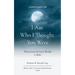 I Am Who I Thought You Were