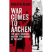 War Comes to Aachen: The Nazis, Churchill and the 'Stalingrad of the West'