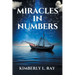 Miracles In Numbers: Discovering God's Message Within His Miraculous Deeds