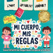 ¡NO! ¡PARA! ¡DIME! - ¡Mi Cuerpo, Mis Reglas!: ¡Mi Cuerpo, Mis Reglas!: Guía Infantil de Seguridad Corporal y Límites Personales