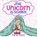 The Unicorn Is Scared: (Anxiety books for kids, Ages 3 5, Emotions & Feelings, Preschool)