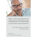 Very Late Diagnosis of Asperger Syndrome (Autism Spectrum Disorder): How Seeking a Diagnosis in Adulthood Can Change Your Life