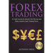 Forex Trading: The #1 Crash Course to Quickly Get Set Up and Make Instant Cash Trading Forex (Trading Strategies for Beginners Explai