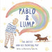 Pablo & Lump: The Artist and His Painting Pup