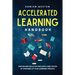 Accelerated Learning Handbook: Master New Skills Effortlessly and Faster by Speeding Up Your Learning Process
