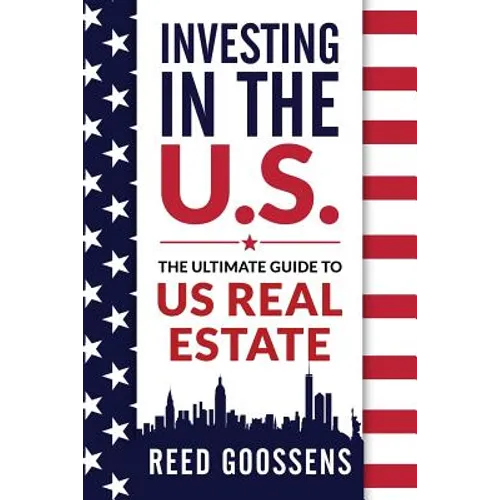 Investing in the Us: The Ultimate Guide to Us Real Estate